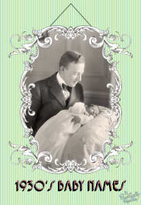 baby names 1930s 1930 victorian practically perfect disclamer llc policy privacy copyright contact